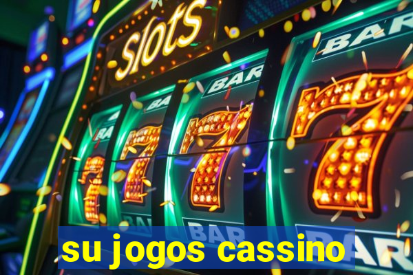 su jogos cassino